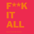 Load image into Gallery viewer, F**K It Print- Free P&P